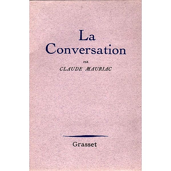 La conversation / Littérature Française, Claude Mauriac