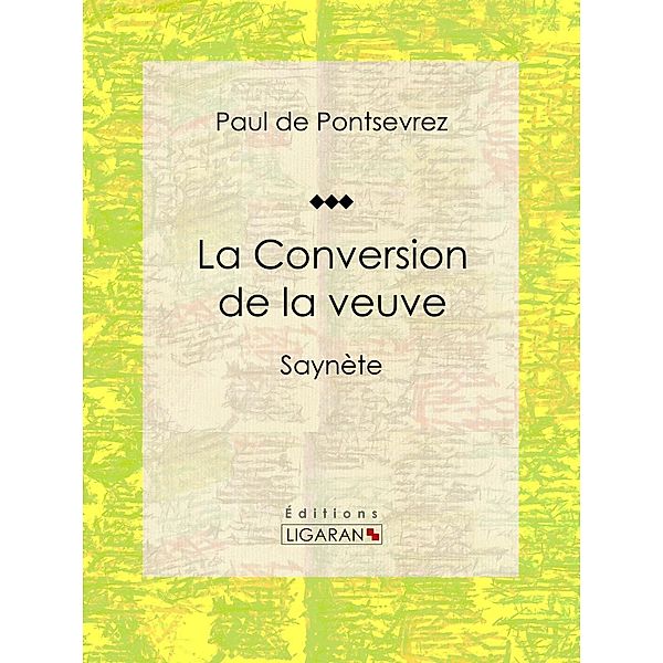 La Conversion de la veuve, Ligaran, Paul de Pontsevrez