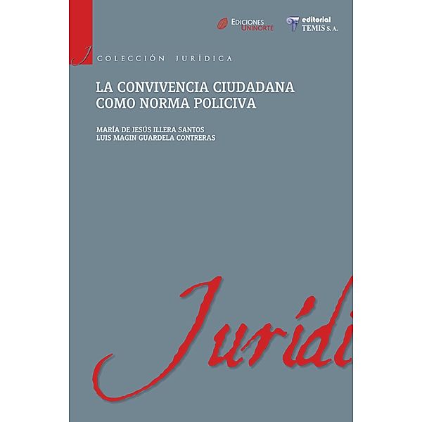 La convivencia ciudadana como norma policiva, María de Jesús Illera Santos, Luis Miguel Guardela Contreras