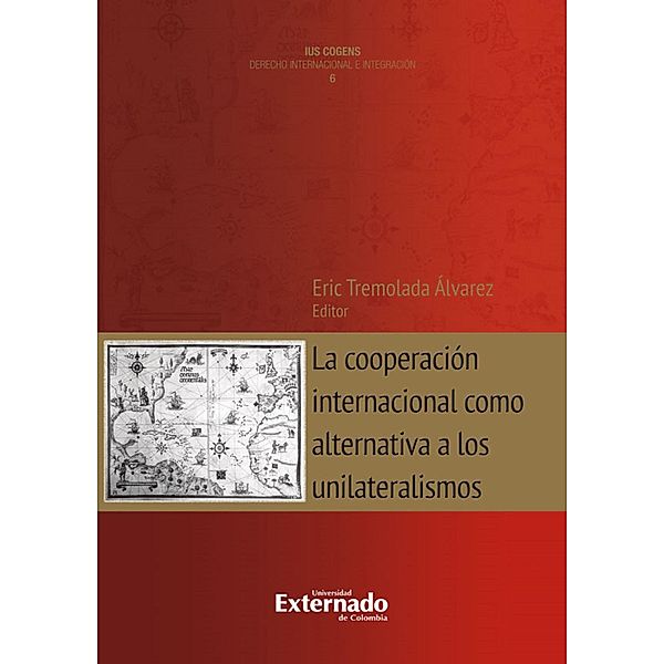 La cooperación internacional como alternativa a los unilateralismos, Eric Tremolada Álvarez