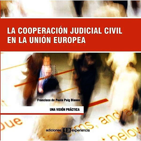 La cooperación judicial civil en la unión europea, Francisco de Paula Puig Blanes