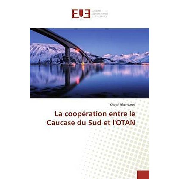 La coopération entre le Caucase du Sud et l'OTAN, Khayal Iskandarov