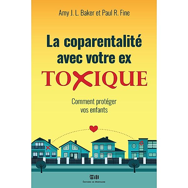 La coparentalite avec votre ex toxique, Baker Amy J. L. Baker