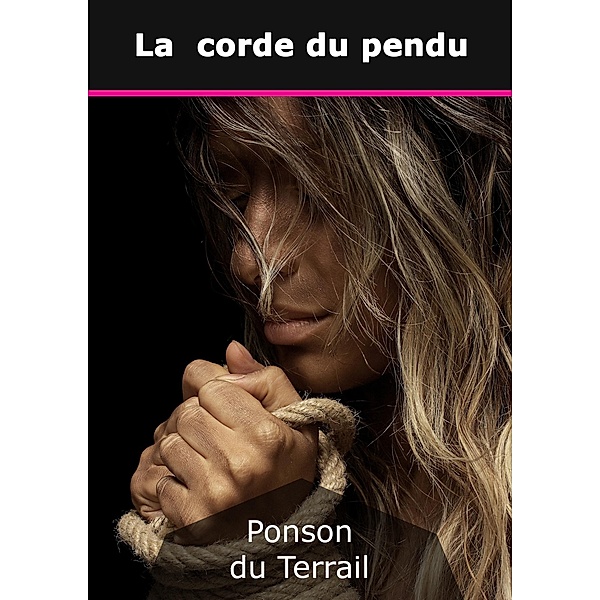 La  corde du pendu, Pierre-Alexis Ponson du Terrail