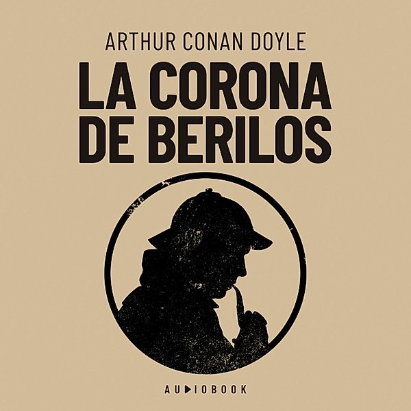 La corona de berilos, Arthur Conan Doyle