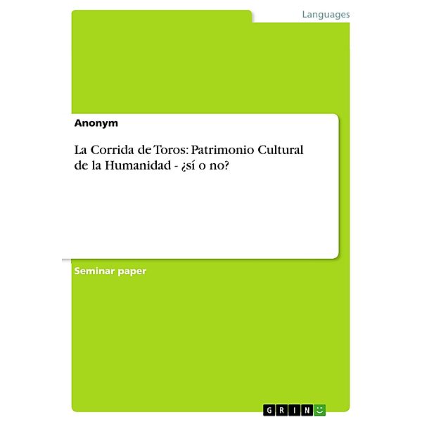 La Corrida de Toros: Patrimonio Cultural de la Humanidad -  sí o no?