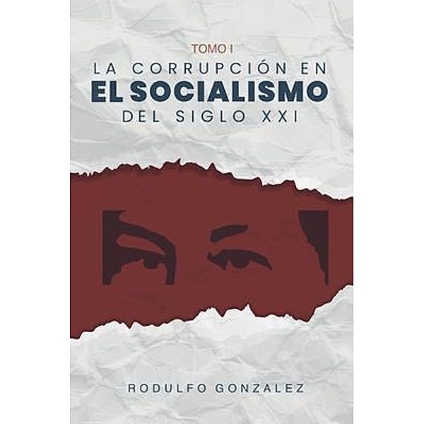 La Corrupción en el Socialismo del Siglo XXI, Rodulfo Gonzalez