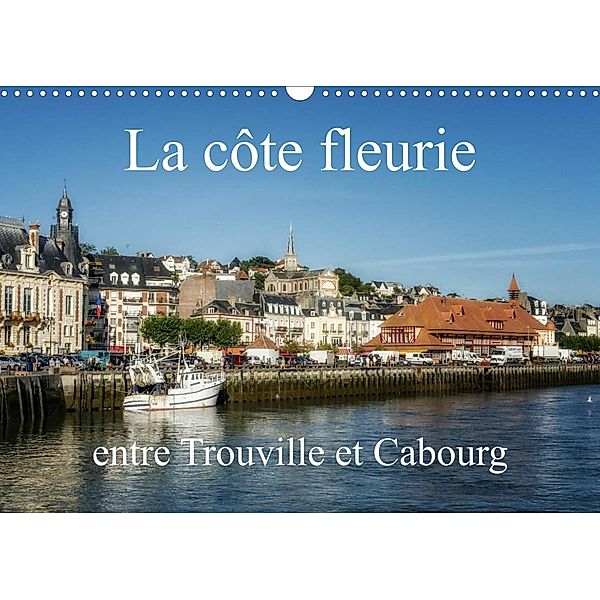 La côte fleurie entre Trouville et Cabourg (Calendrier mural 2023 DIN A3 horizontal), Alain Gaymard