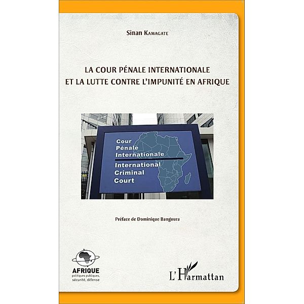 La cour penale internationale et la lutte contre l'impunite en Afrique, Kamagate Sinan Kamagate