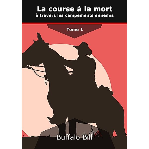 La course à la mort à travers les campements ennemis., Bill Buffalo