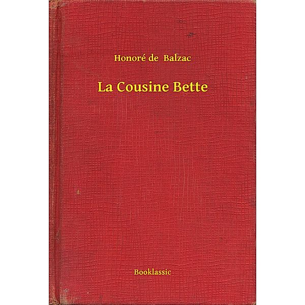 La Cousine Bette, Honoré de Balzac