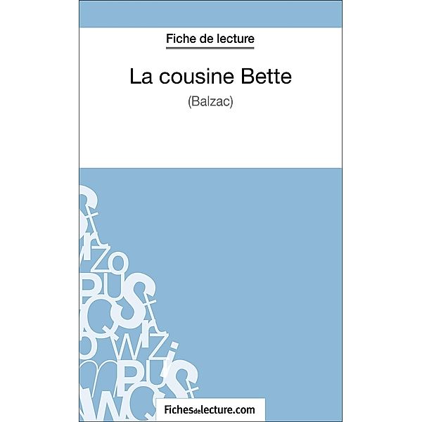 La cousine Bette de Balzac (Fiche de lecture), Fichesdelecture, Sophie Lecomte