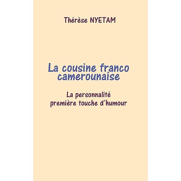 La cousine franco camerounaise, Nyetam Therese NYETAM