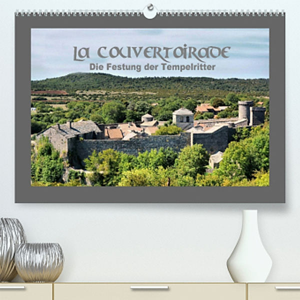 La Couvertoirade - die Festung der Tempelritter (Premium, hochwertiger DIN A2 Wandkalender 2023, Kunstdruck in Hochglanz, Thomas Bartruff