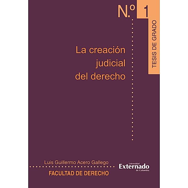 La creación judicial del derecho, Acero Luis Guillermo