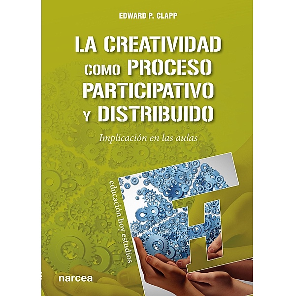 La creatividad como proceso participativo y distribuido / Educación Hoy Estudios Bd.149, Edward P. Clapp