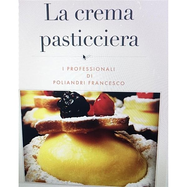 La crema pasticciera, Poliandri Francesco