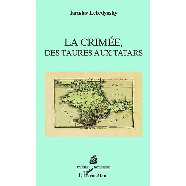 La Crimee, des Taures aux Tatars, Iaroslav Lebedynsky