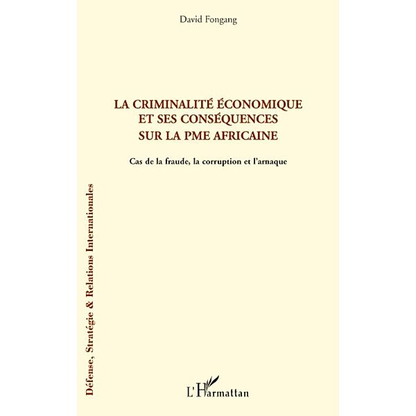 La criminalite economique et ses consequences sur la PME africaine, Fongang David Fongang