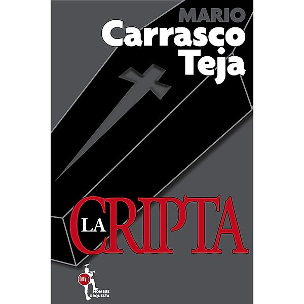 La cripta (Monstruos y bichos raros, #3) / Monstruos y bichos raros, Mario Carrasco Teja