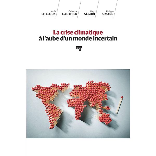 La crise climatique a l'aube d'un monde incertain, Chaloux Annie Chaloux