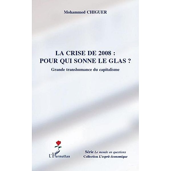 La crise de 2008 : pour qui sonne le glas ? - grande transhu / Hors-collection, Mohammed Chiguier