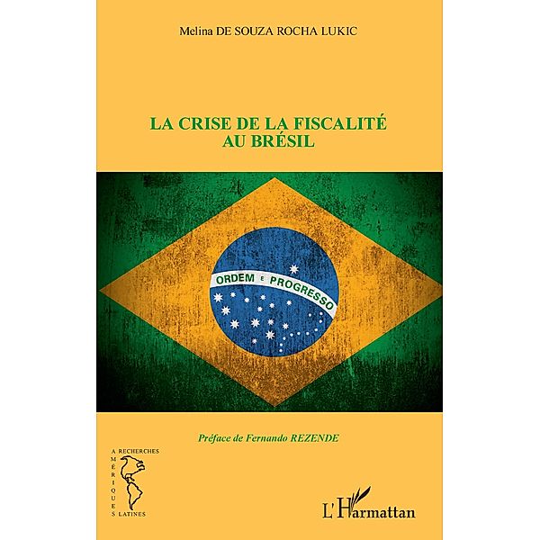 La crise de la fiscalite au Bresil, de Souza Rocha Lukic Melina de Souza Rocha Lukic