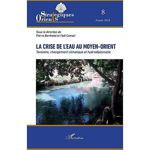 La crise de l'eau au Moyen-Orient, Berthelot Pierre Berthelot