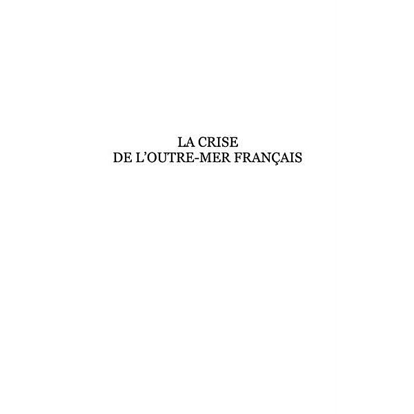 La crise de l'outre-mer francais - guadeloupe, martinique, r / Hors-collection, Collectif