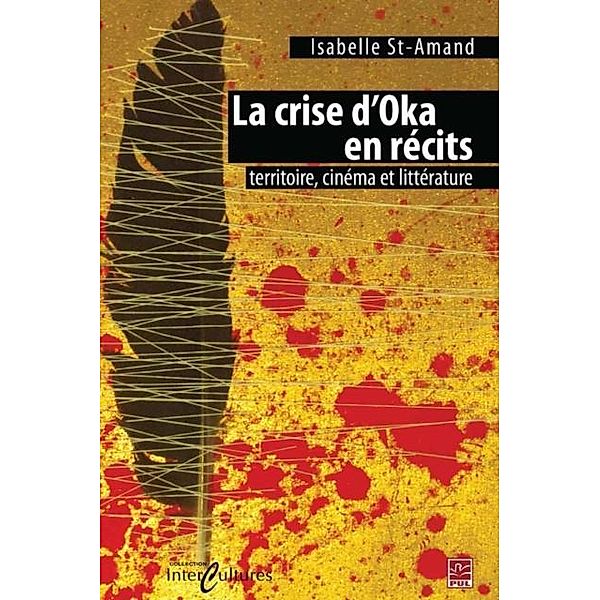 La crise d'Oka en recits, Isabelle St-Amand Isabelle St-Amand