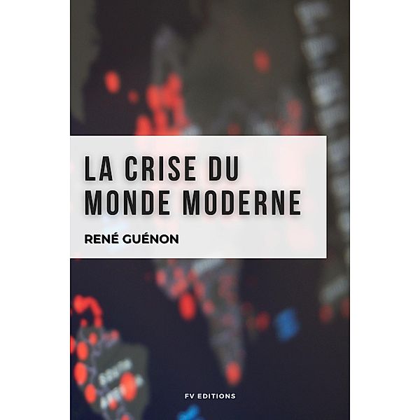 La crise du monde moderne, René Guénon