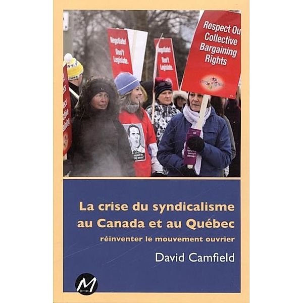 La crise du syndicalisme au Canada et au Quebec, David Camfield