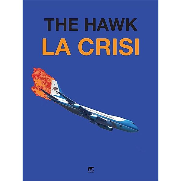 La crisi, the Hawk