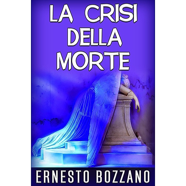 La crisi della morte, Ernesto Bozzano