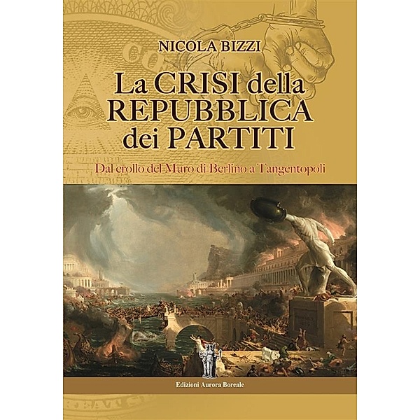 La Crisi della Repubblica dei partiti, Nicola Bizzi