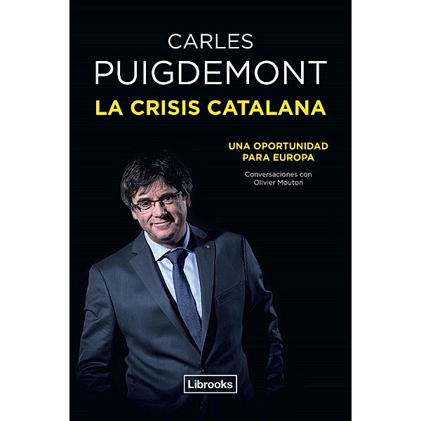 La crisis catalana / Testimonia, Carles Puigdemont