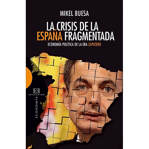 La crisis de la España fragmentada / Ensayo, Mikel Buesa Blanco