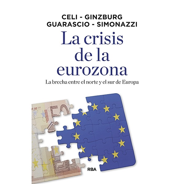La crisis de la eurozona, Andrea Ginzburg, Annamaria Simonazzi, Dario Guarascio, Giuseppe Celi