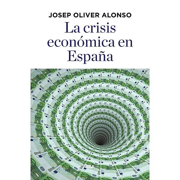 La crisis económica en España, Josep Oliver Alonso