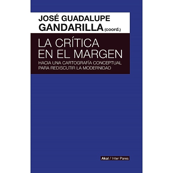 La crítica en el margen / Inter Pares Bd.10, José Guadalupe Gandarilla Salgado