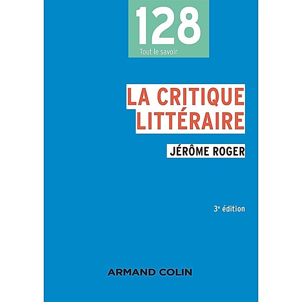 La critique littéraire - 3e éd. / Littérature, Jérôme Roger