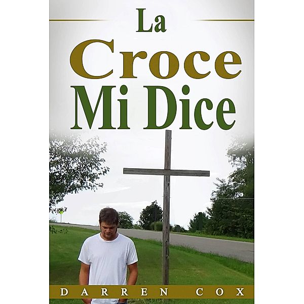 La Croce Mi Dice, Darren Cox