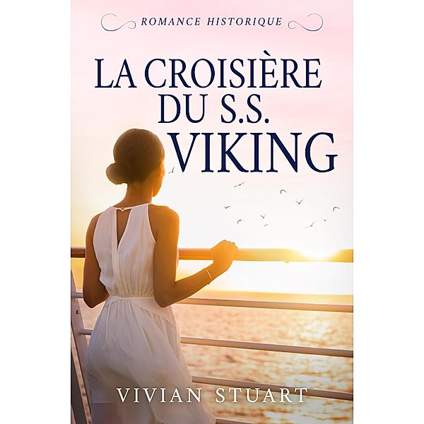 La Croisière du S.S. Viking / Romance historique Bd.6, Vivian Stuart