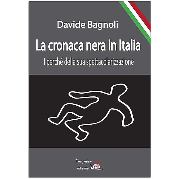 La cronaca nera in Italia / Nuovi saperi, Davide Bagnoli