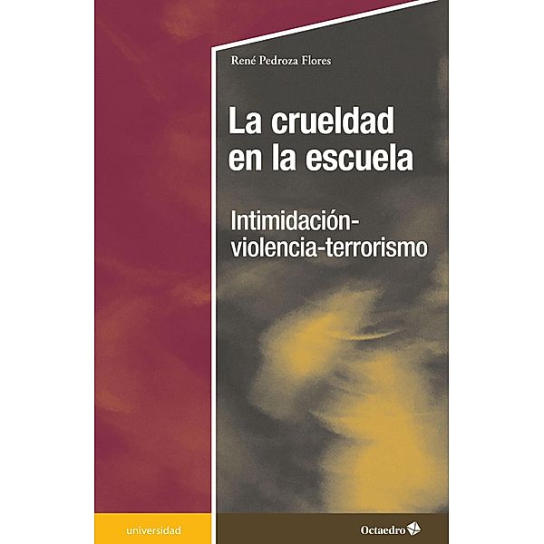 La crueldad en la escuela / Universidad, René Pedroza Flores