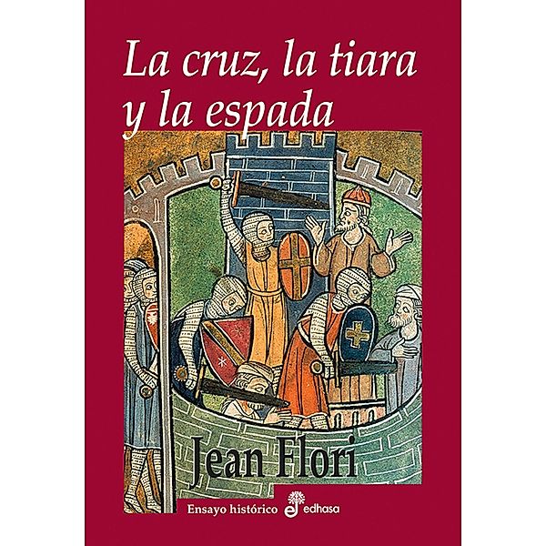 La cruz, la tiara y la espada, Jean Flori