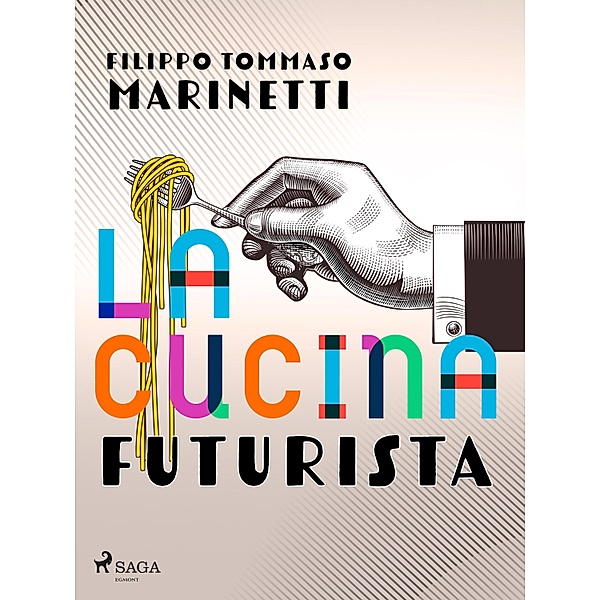 La cucina futurista, Filippo Tommaso Marinetti