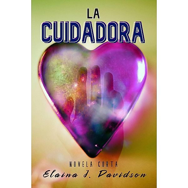 La cuidadora, Elaina J. Davidson