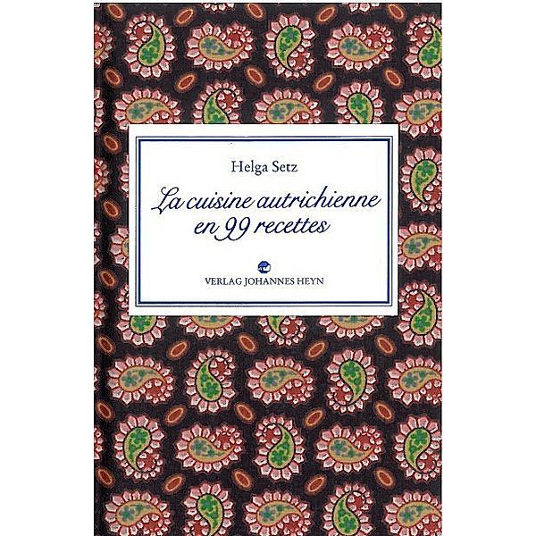 La cuisine autrichienne en 99 recettes, Helga Setz