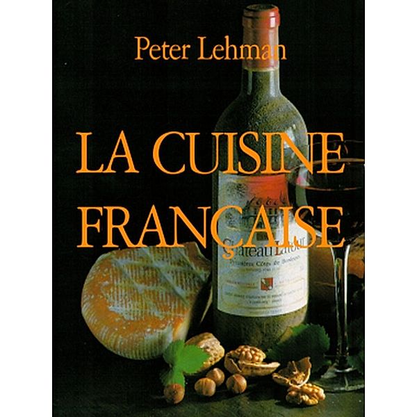 La Cuisine Française, Peter Lehman